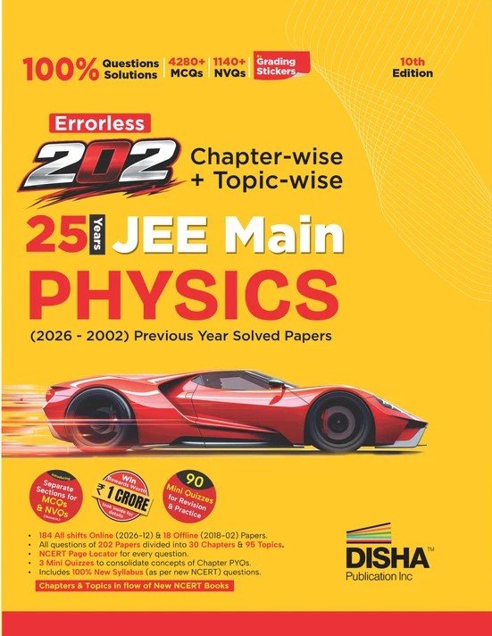 Disha Errorless 202 Physics Chapter-wise & Topic-wise 25 Year JEE Main Previous Year Solved Papers (2026 - 2002) 10th Edn | 100% New Syllabus JEE MAINS PYQ Book with Detailed Solutions | For 2027 Exam